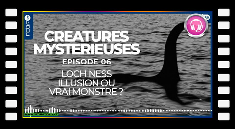 Loch Ness : illusion ou vrai monstre ? - Créatures Mystérieuses (6/10)