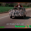 S01E01 - Le train fantôme (Ghost Train)