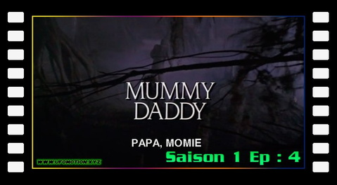 S01E04 - Papa, momie (Mummy, Daddy)