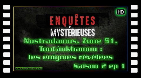 S02E01 Nostradamus, Zone 51, Toutânkhamon : les énigmes révélées