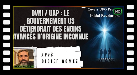 le gouvernement US détiendrait des engins avancés d’origine inconnue - Avec D. Gomez