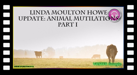 Linda Moulton Howe Animal Mutilations Part I Audio (vostfr google)