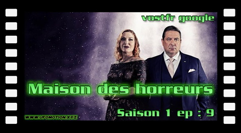 S04E09 Maison des horreurs (vostfr google)