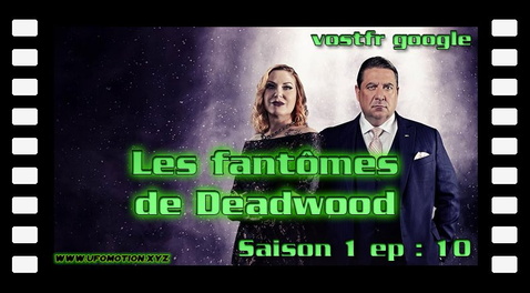 S04E10 Les fantômes de Deadwood (vostfr google)