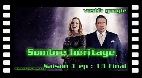 S04E13 Sombre héritage (vostfr google) Final