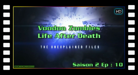 The Unexplained Files S02E10 Voodoo Zombies Life After Death