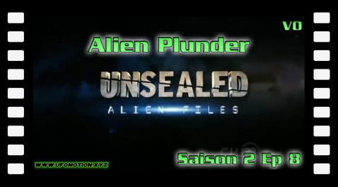Unsealed Alien Files S02 E08 Alien Plunder