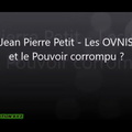 Jean Pierre Petit - Les OVNIS et le Pouvoir BTLV