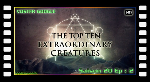 S20E02 The Top Ten Extraordinary Creatures (vostfr google)