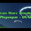 Jean Marc Roeder - Physique - OVNI