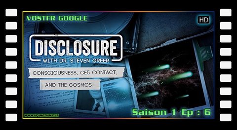S01E06  Consciousness, Ce5 Contact, And The Cosmos (vostfr google)