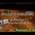 Episode 01 - La Réunion, la marche sur le feu