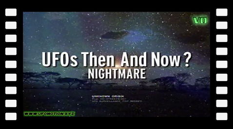 UFO Files - UFOs: Then and Now? Nightmare (vo)