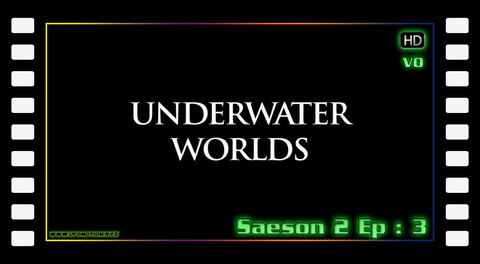 S02E03 - Underwater Worlds