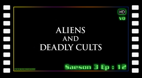 S03E12 - Aliens and Deadly Cults