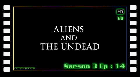 S03E14 - Aliens and the Undead