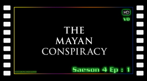 S04E01 - The Mayan Conspiracy
