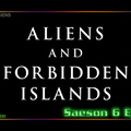 S06E09 - Aliens and Forbidden Islands