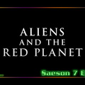 S07E05 - Aliens and the Red Planet