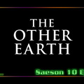 S10E06 - The Other Earth