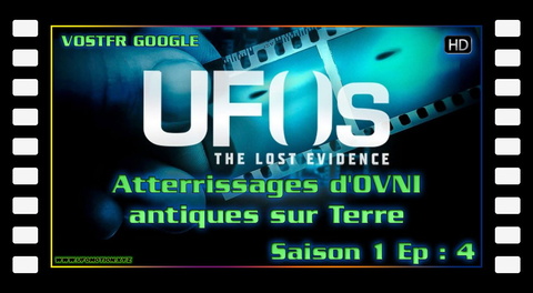 S01E04 Atterrissages d'OVNI antiques sur Terre (vostfr google)