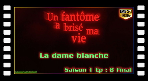 S01E08 - La dame blanche (final)