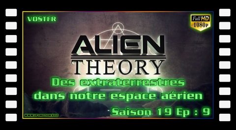 S19E09 Des extraterrestres dans notre espace aérien (Vostfr)