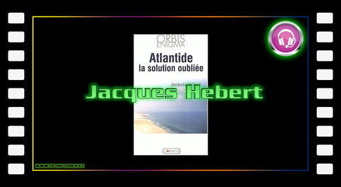 Jacques Hébert - L'Atlantide - la solution oubliée