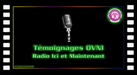 Témoignages OVNI sur Radio ici et maintenant