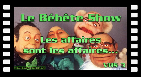 Le Bébête Show 3 - Les affaires sont les affaires...