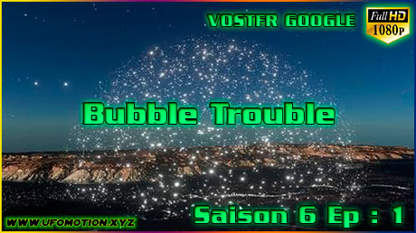 S6.E1 ∙ Bubble Trouble — vignette