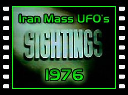 Iran Mass UFO's Sightings - 1976