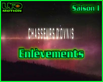 Documentaire ovni ufo Enlèvements - Chasseurs d'Ovnis (UFO Hunters)